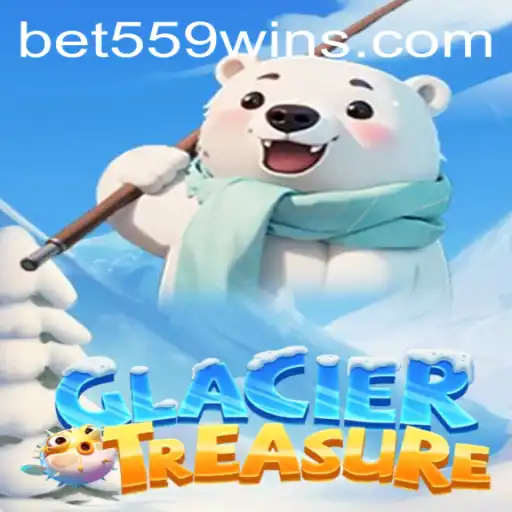 Discover the Thrills of GlacierTreasure: An Adventurous Journey with Bet559