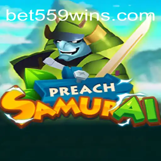PreachSamurai: The Ultimate Gaming Experience with a Twist of Bet559